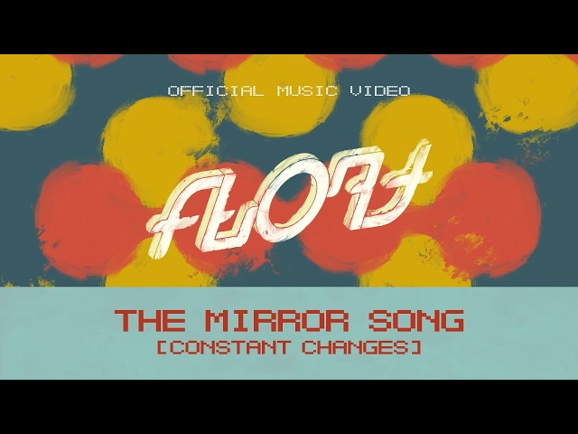 Float - The Mirror Song (Constant Changes) (Official Music Video)