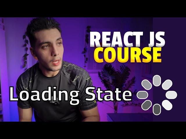 #38 Managing Loading State with Data Fetching | React JS Course in Arabic