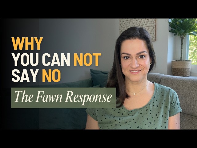 The Fawn Response - Why You Can't Say No