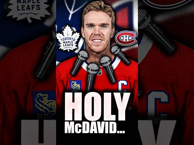 CONNOR MCDAVID WANTS TO PLAY FOR THE LEAFS? OILERS CAPTAIN SPEAKS HIGHLY OF THE MONTREAL CANADIENS