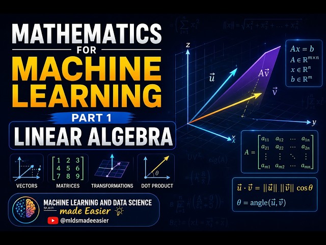 Linear Algebra for Machine Learning | Mathematics for Machine Learning Part 1