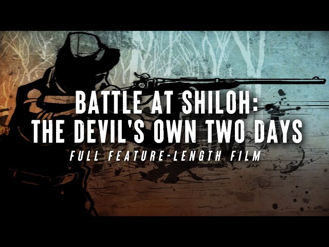 "Battle at Shiloh: The Devil's Own Two Days" Full Film