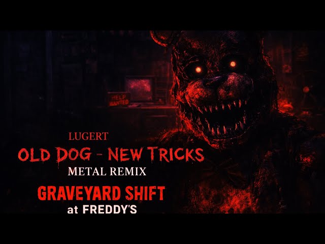 MODERN METAL REMIX OLD DOG - NEW TRICKS | Graveyard shift at Freddy's