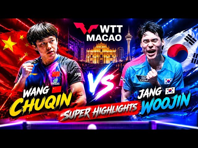 Exciting🔴Jang Woojin vs Wang Chuqin Highlights WTTMacao