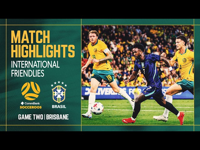 Australia vs Brazil | Highlights | Game Two | International Friendly