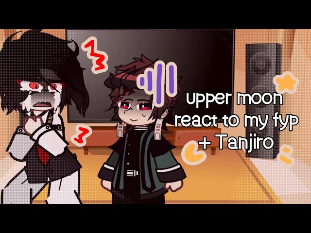 upper moons react to my fyp + tanjiro | very short | yeah