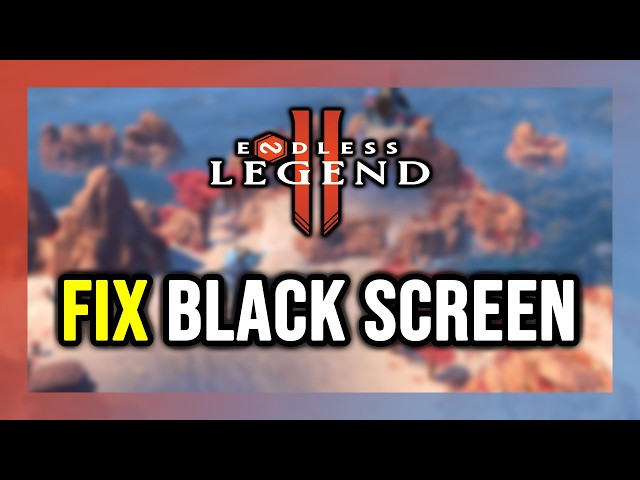 How to FIX ENDLESS Legend 2 Black Screen!