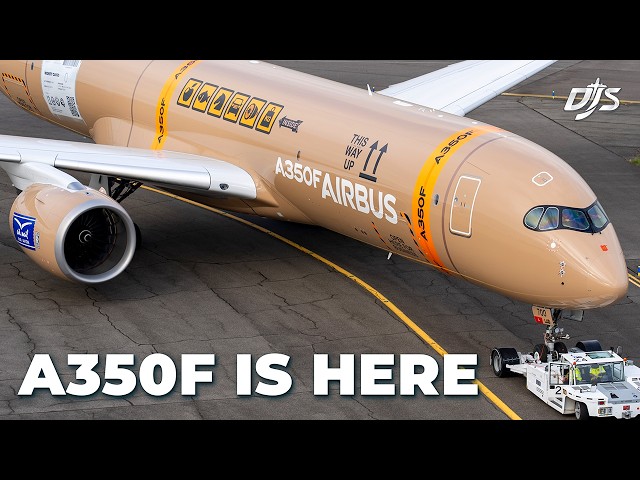 New Airbus A350F Is Here