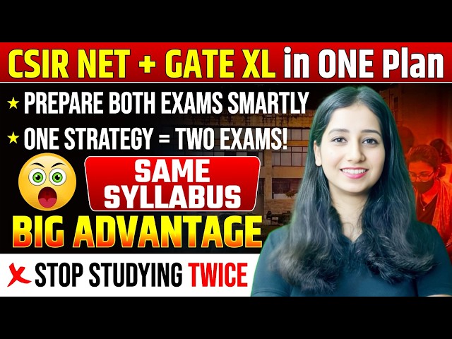CSIR NET + GATE XL Together? YES! Best strategy to target both exams with less efforts I SMART STUDY