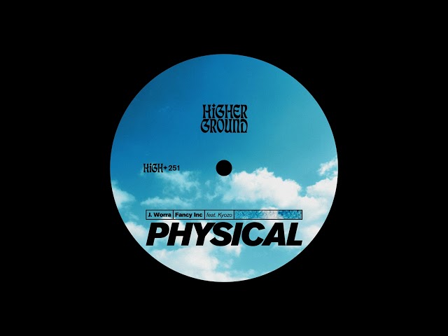 J. Worra & Fancy Inc - Physical (feat. Kyozo) [Official Full Stream]