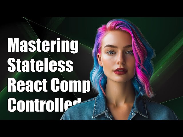 Mastering Stateless React Components with Controlled Input: A Complete Guide