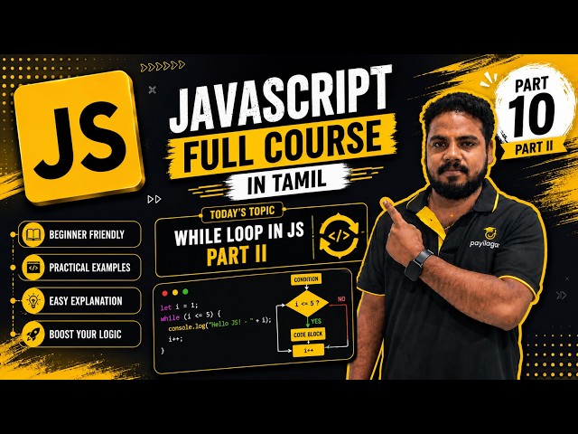 JavaScript Tutorial Full Course in Tamil - Part 10 | While Loop in JavaScript Part II | Payilagam