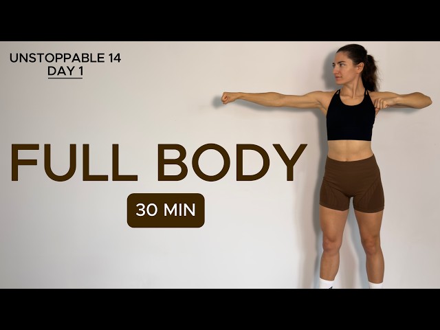 30 MIN FULL BODY Workout | UNSTOPPABLE 14 Day 1 | No Repeat | No Equipment