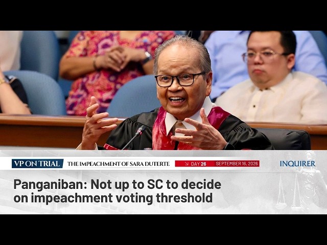 Panganiban: Not up to SC to decide on impeachment voting threshold