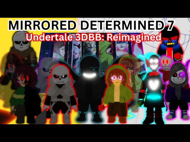 Mirrored Determined 7-Undertale 3DBB Reimagined