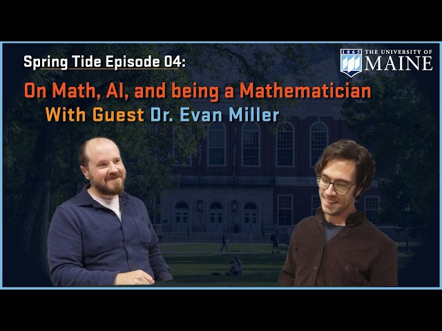 Episode 04 Spring Tide Evan Miller Math AI Being a Mathematician
