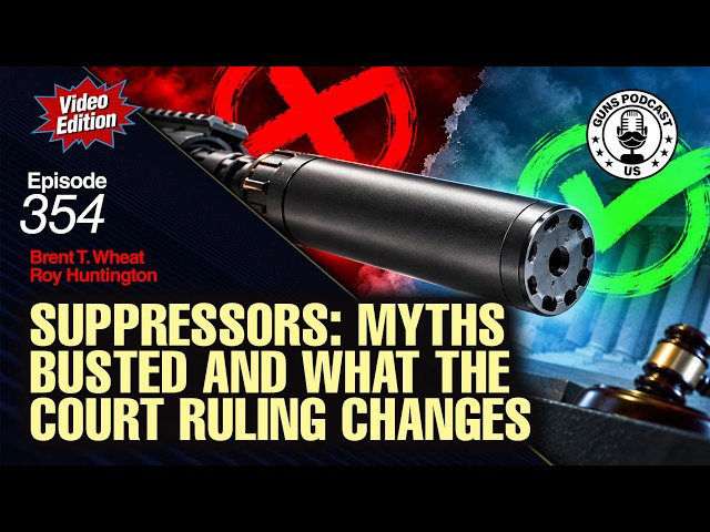 Suppressors: Myths Busted and Rules Change - #354