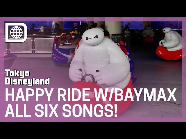 All Six "The Happy Ride with Baymax" Songs and Ride View - Tokyo Disneyland