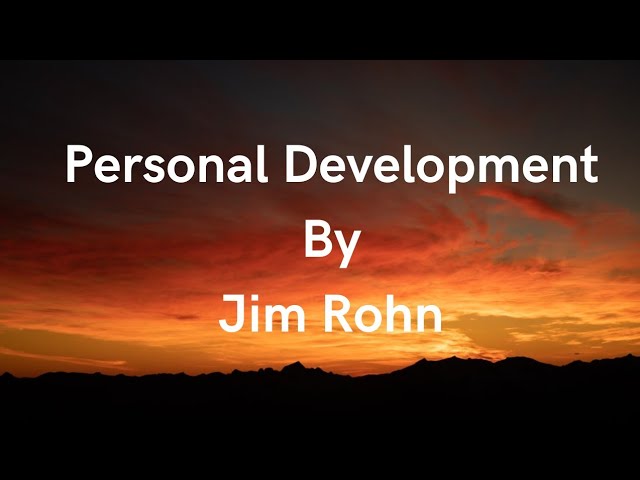 The Best Personal Development Advice from Jim Rohn