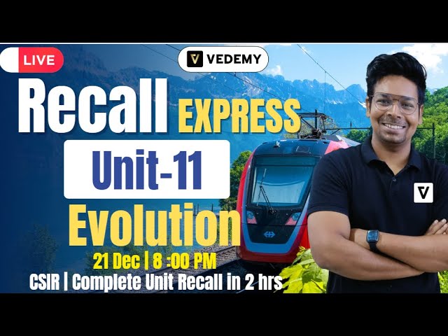 Unit-11 | Evolution | Recall Express | Superfast Recalling | Virendra Singh | CSIR | GATE | DBT