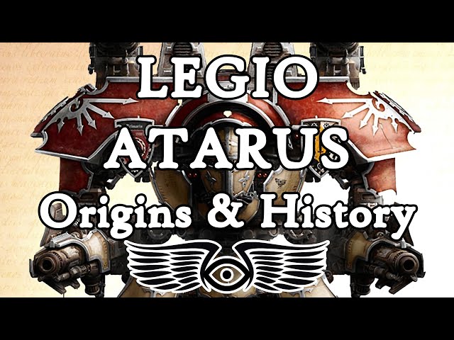 Index Titanicus: History of the Legio Atarus (Warhammer 40k and Horus Heresy Lore)