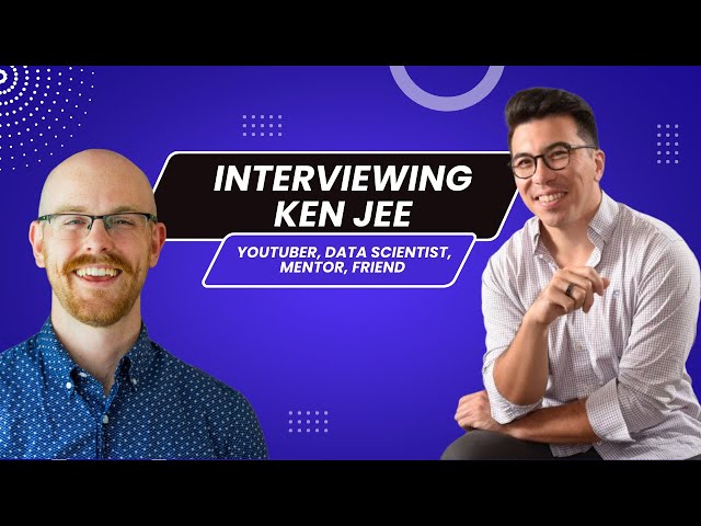 Interviewing Ken Jee | The Face of Data Science on YouTube