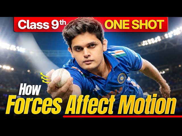 How Forces Affect Motion - Class 9th Science 🔥 | New NCERT Covered | Prashant Kirad