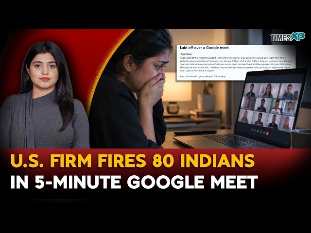 US Bank Fires 80 Indian Employees in 5-Minute Google Meet Call Indians In U.S.| Driti Atri
