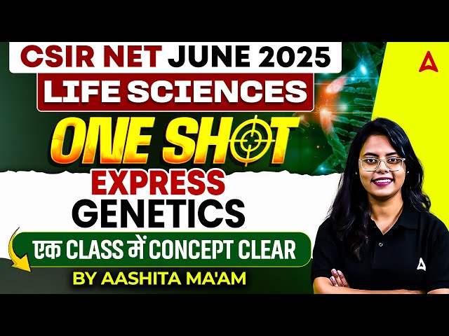 CSIR NET June 2025 | CSIR NET Life Science Genetics In One Shot By Aashita Ma'am