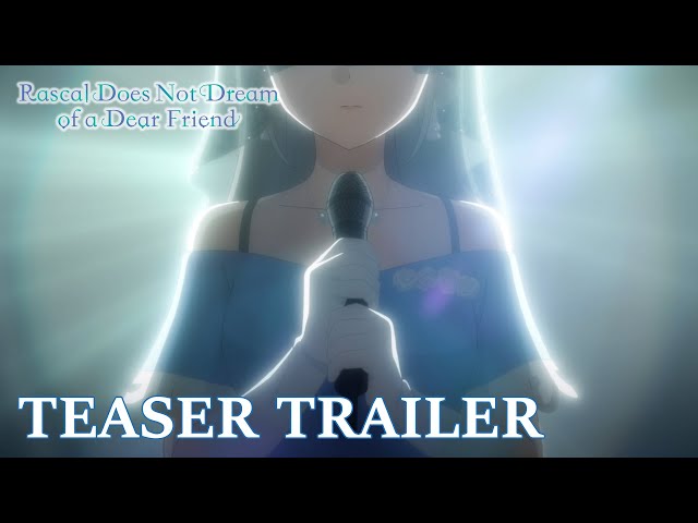 Rascal Does Not Dream of a Dear Friend  |  TEASER TRAILER