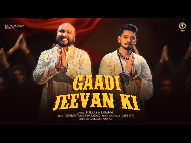 Gaadi Jeevan Ki | B Praak | Paradox | Lakshay | Dhrruv Yogi | Kripa Record