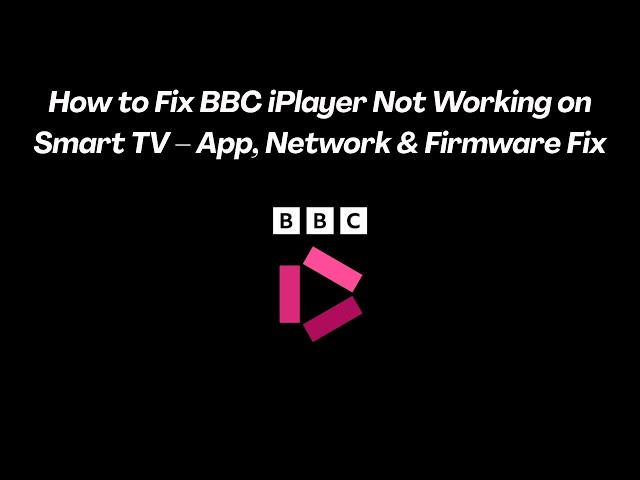 How to Fix BBC iPlayer Not Working on Smart TV – App, Network & Firmware Fix 2026