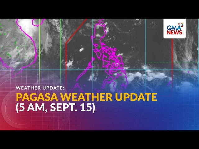 PAGASA weather update as of 5 AM (Sept. 15, 2026) | GMA News
