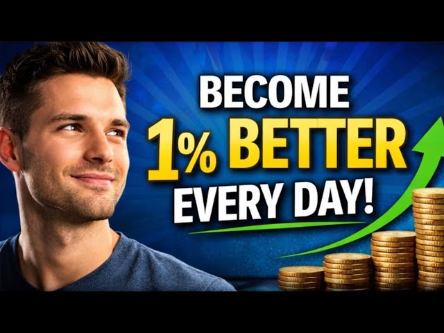 Become 1% Better Every Day | The Mindset That Quietly Changes Your Life
