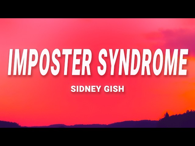 Imposter Syndrome - Sidney Gish (Lyrics)