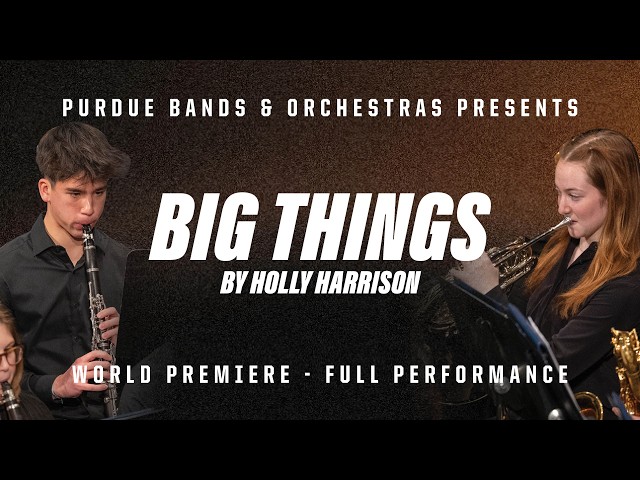 Big Things by Holly Harrison - World Premiere - Full Performance