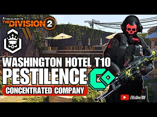 Grand Washington Hotel | T10 Escalation | PESTILENCE CoCo DPS Build - The Division 2