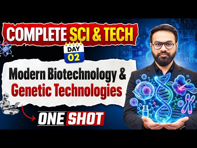 Complete Sci & Tech - Modern Biotechnology & Genetic Technologies 🔥 | UPSC Free Series