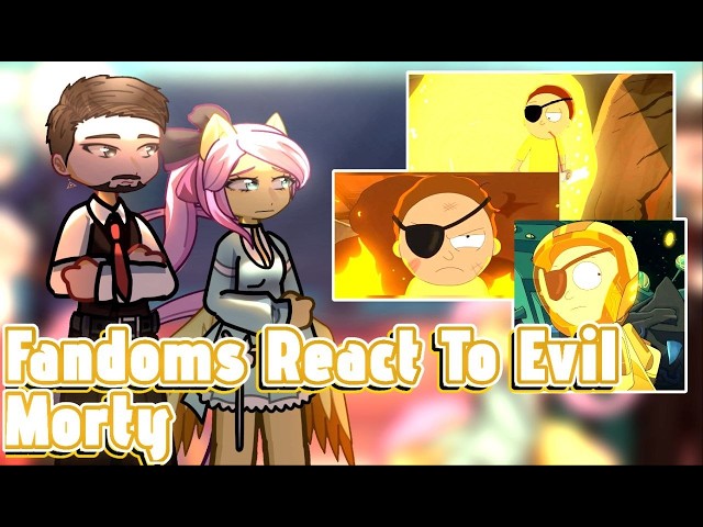 Fandoms React to Evil Morty [🇷🇺/🇺🇸] // Gacha React // Fandoms