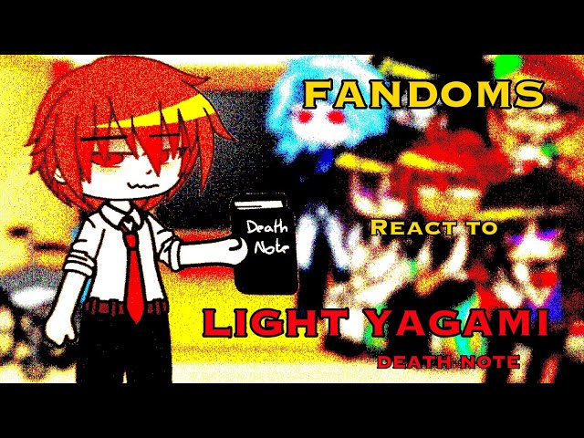 FANDOMS react to LIGHT YAGAMI (Death Note) | 7/7 | Gacha Club