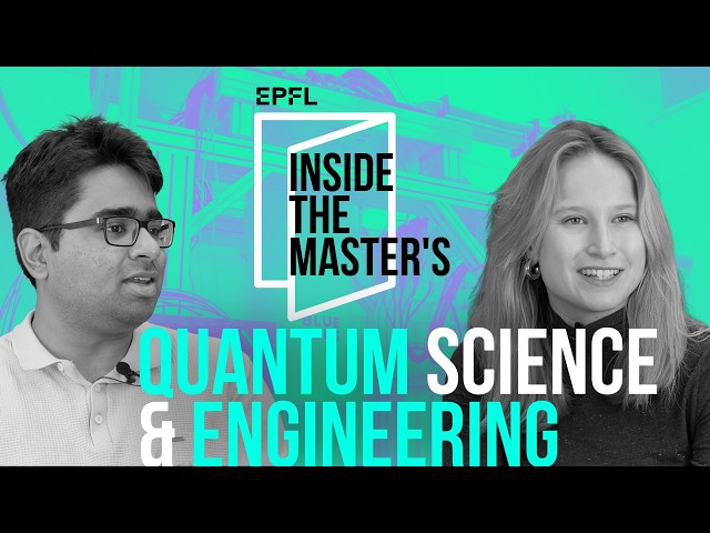 EPFL - Inside the Master's - Quantum Science and Engineering