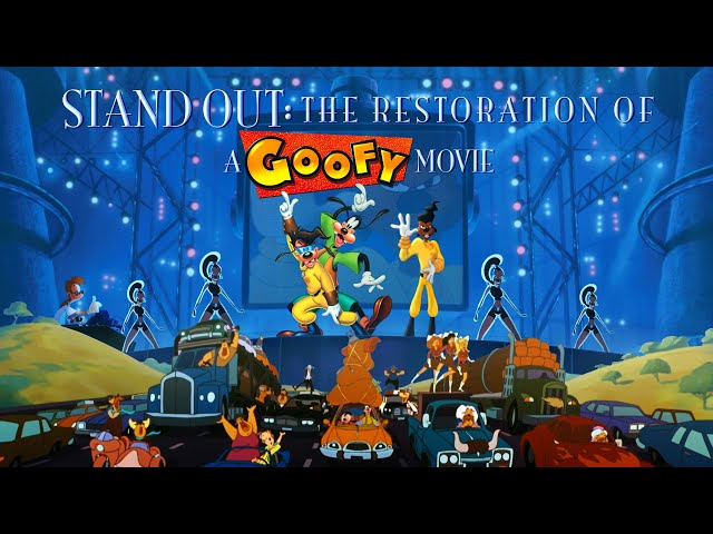 STAND OUT: The Restoration of A Goofy Movie - UPDATED! 4K HDR10 5.1