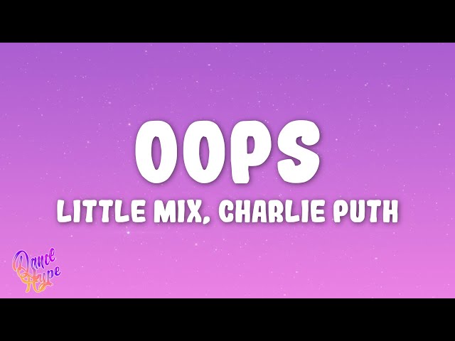 Little Mix - Oops ft. Charlie Puth