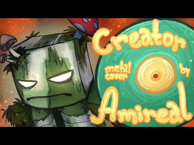 CREATOR, but it's METAL | Amireal Metal Cover