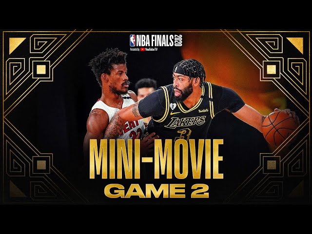 2020 #NBAFinals Game 2 Mini-Movie: Lakers Take 2-0 Lead