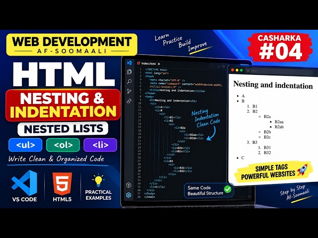 Web Development #04 | HTML Nesting & Indentation Af-Soomaali | HTML Lists