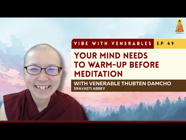 How to Prepare for Meditation: Six Preparatory Practices | Vibe with Venerables Ep 49 #lamrim