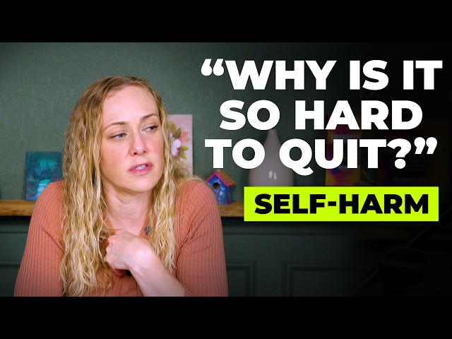 Why is Self-Harm So Hard to Stop?