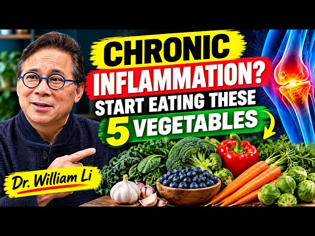 “Chronic Inflammation? Eat These 5 Vegetables for Better Health || DR WILLIAM  LII