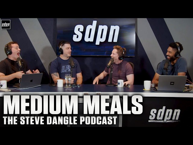 Medium Meals | The Steve Dangle Podcast